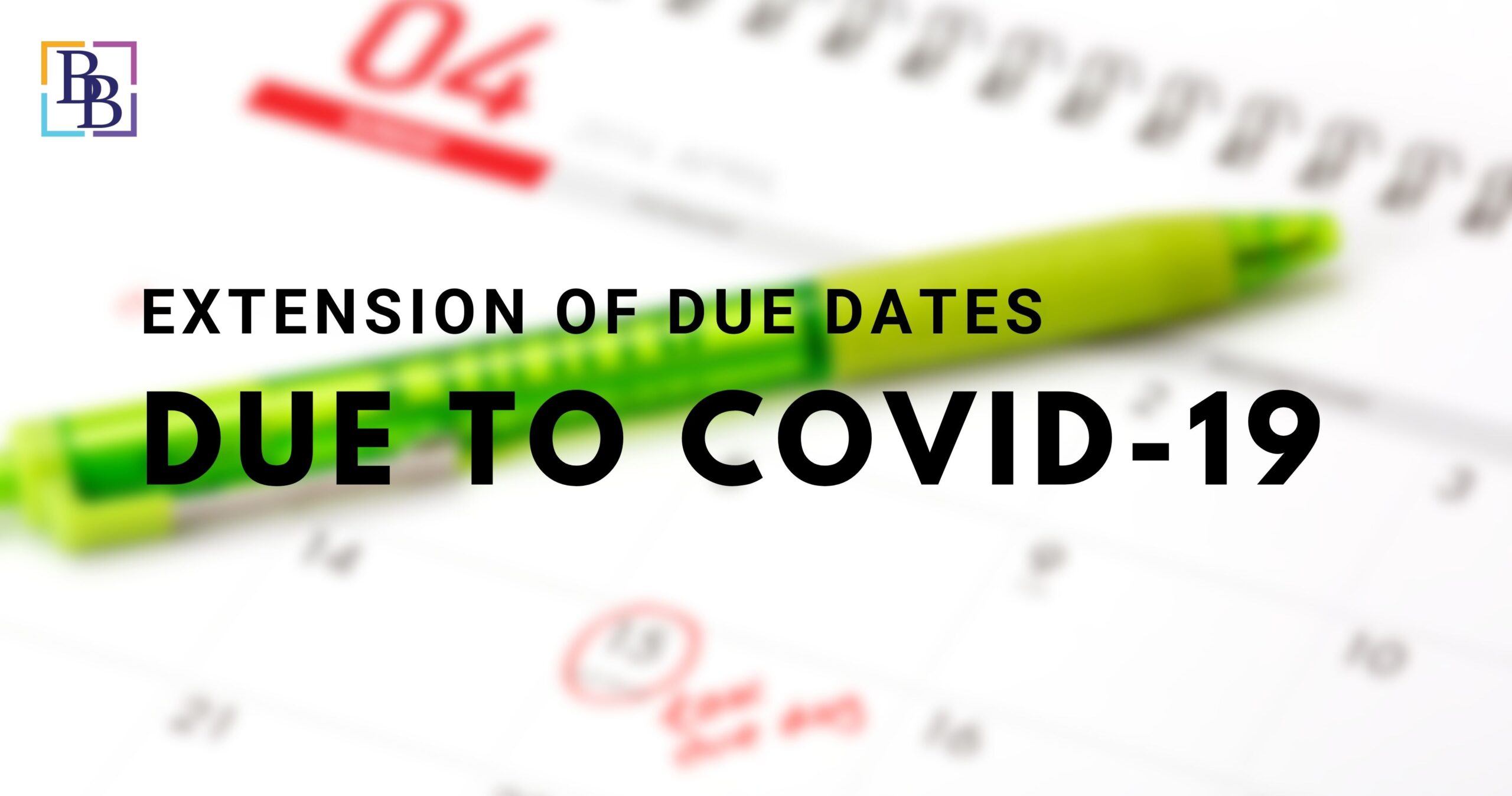 Extension of due dates due to Covid 19 pandemic