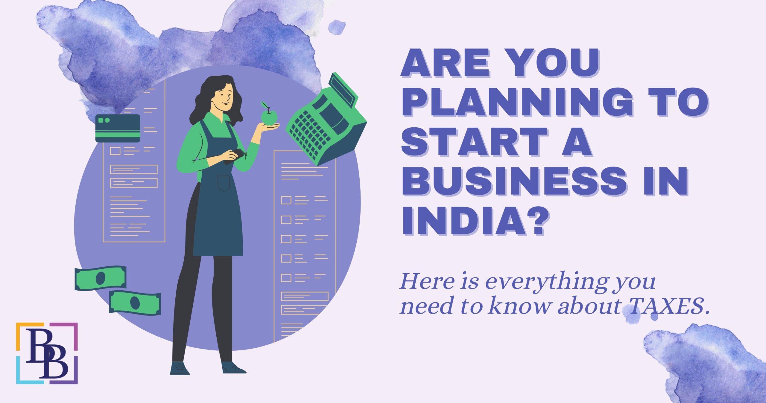 Everything you need to know about business tax in India before starting a buisness