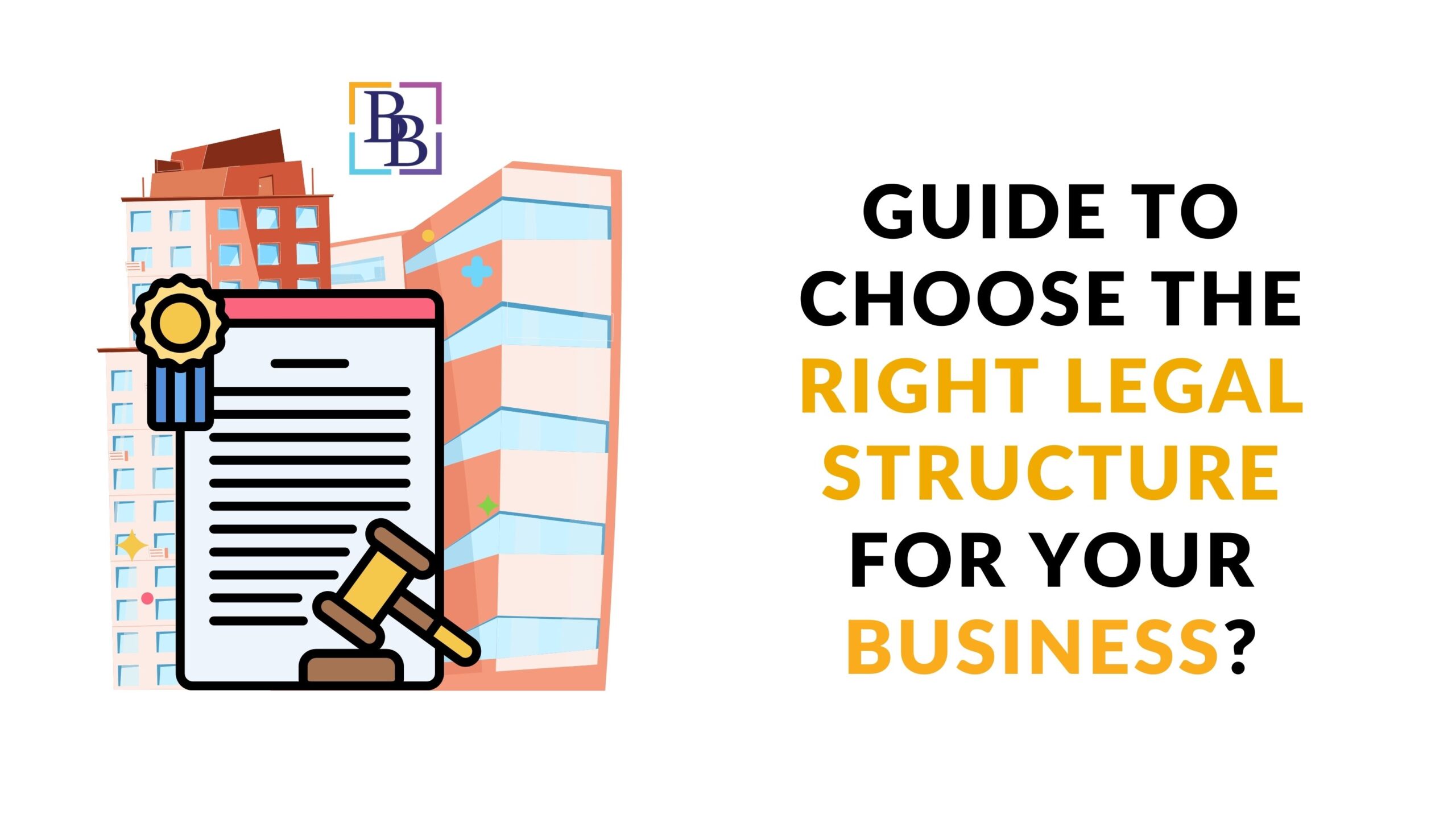 Guide to choose the right legal structure for your business.